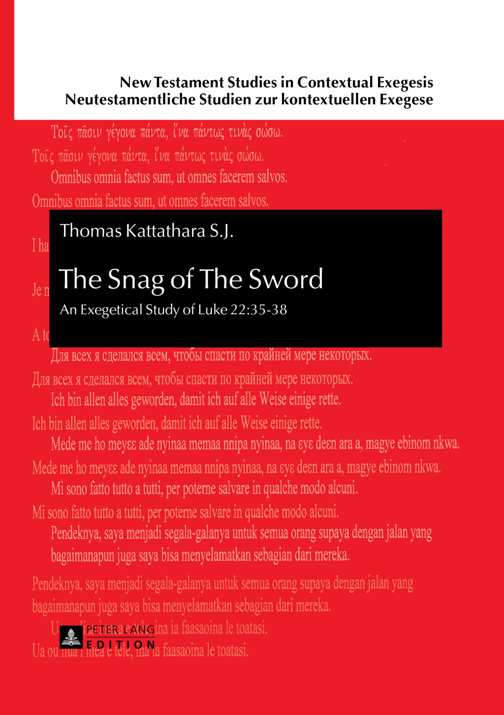 The Snag of The Sword An Exegetical Study of Luke 22:35-38 1st Edition