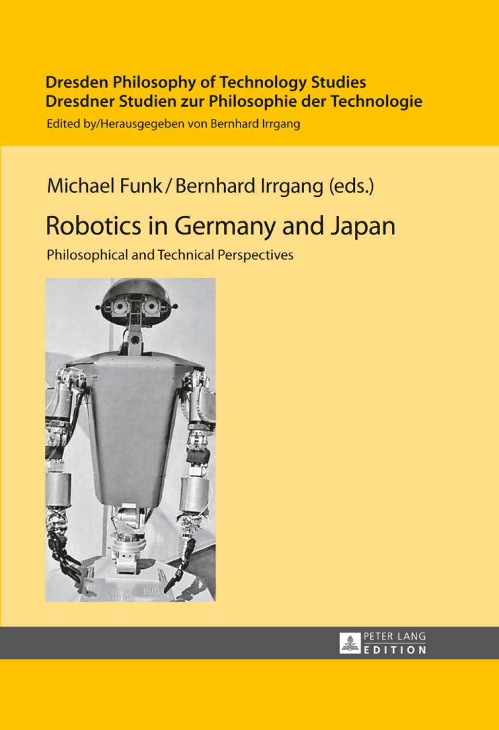 Robotics in Germany and Japan Philosophical and Technical Perspectives 1st Edition