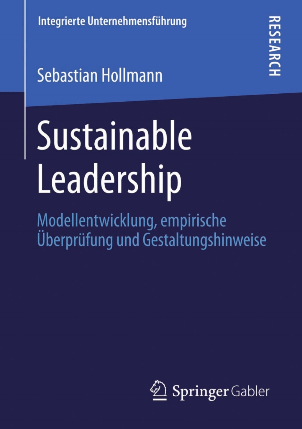 Sustainable Leadership Modellentwicklung, empirische Überprüfung und Gestaltungshinweise