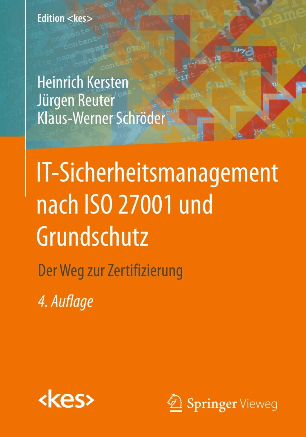 IT-Sicherheitsmanagement nach ISO 27001 und Grundschutz Der Weg zur Zertifizierung 4th Edition
