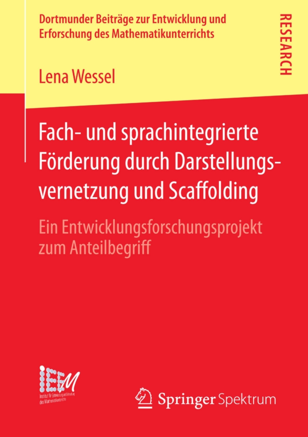 Fach- und sprachintegrierte Förderung durch Darstellungsvernetzung und Scaffolding Ein Entwicklungsforschungsprojekt zum Anteilbegriff
