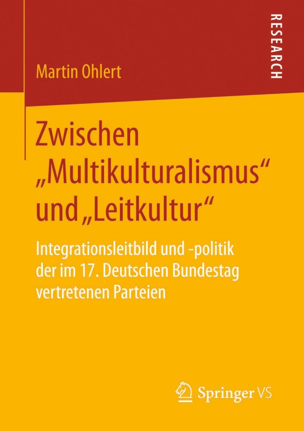 Zwischen „Multikulturalismus“ und „Leitkultur“ Integrationsleitbild und -politik der im 17. Deutschen Bundestag vertretenen Parteien