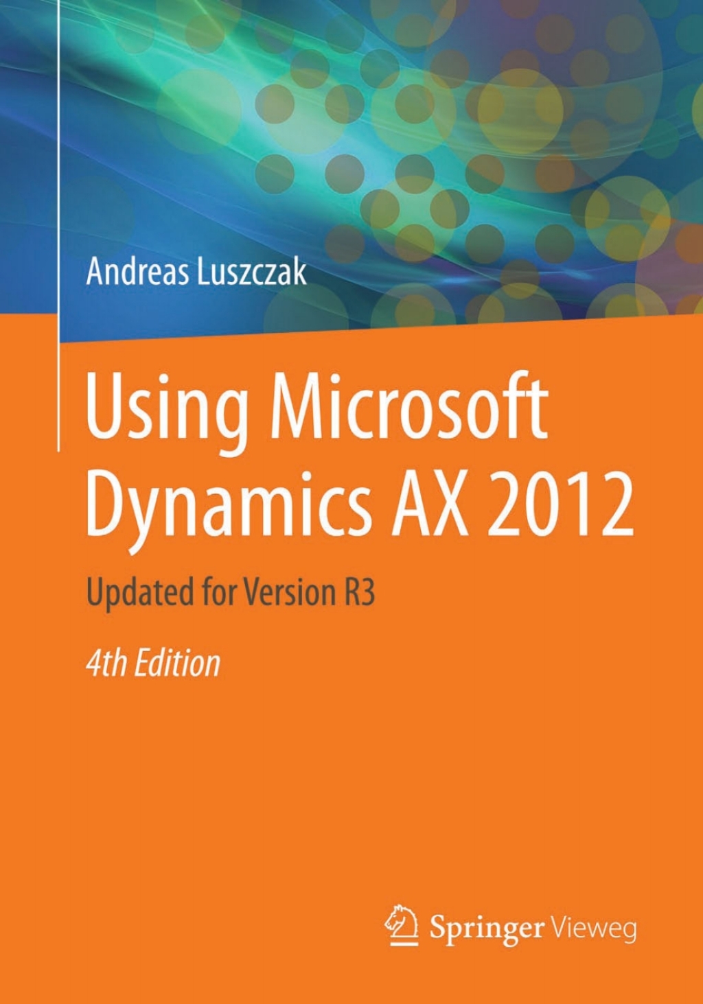 Using Microsoft Dynamics AX 2012 Updated for Version R3 4th Edition