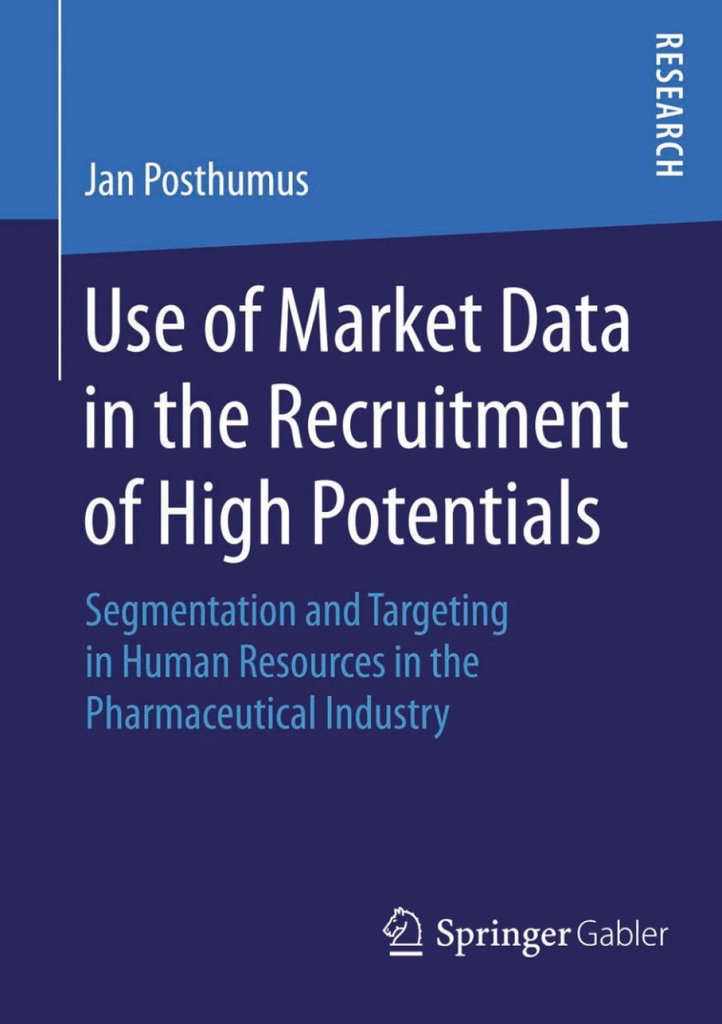 Use of Market Data in the Recruitment of High Potentials Segmentation and Targeting in Human Resources in the Pharmaceutical Industry