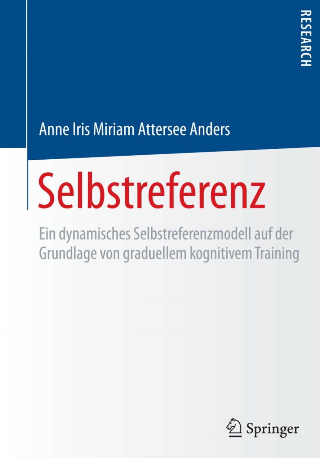 Selbstreferenz Ein dynamisches Selbstreferenzmodell auf der Grundlage von graduellem kognitivem Training