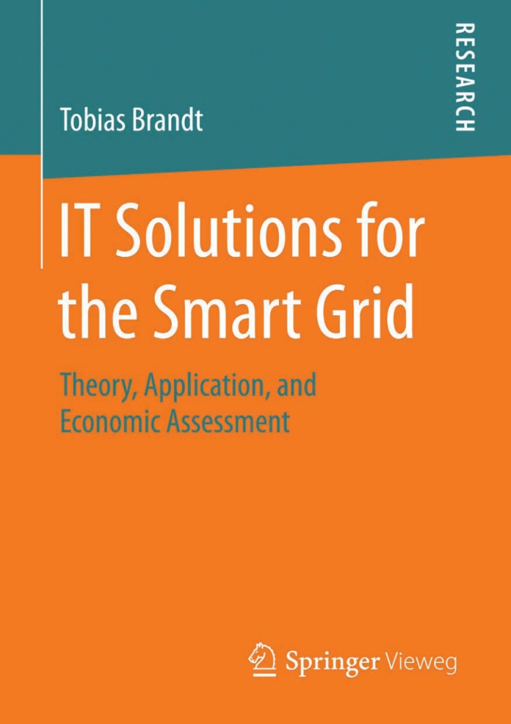 IT Solutions for the Smart Grid Theory, Application, and Economic Assessment