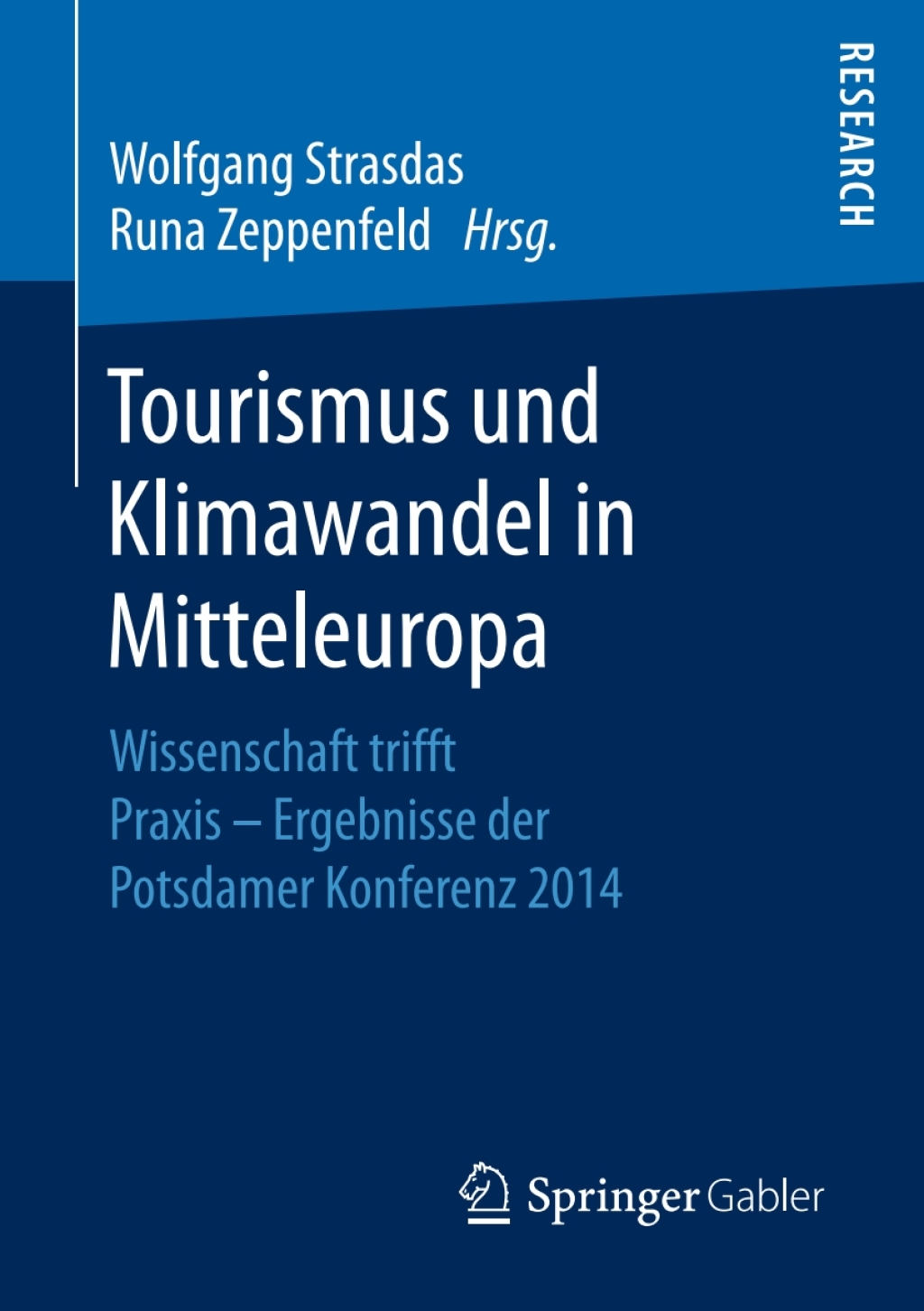 Tourismus und Klimawandel in Mitteleuropa Wissenschaft trifft Praxis - Ergebnisse der Potsdamer Konferenz 2014