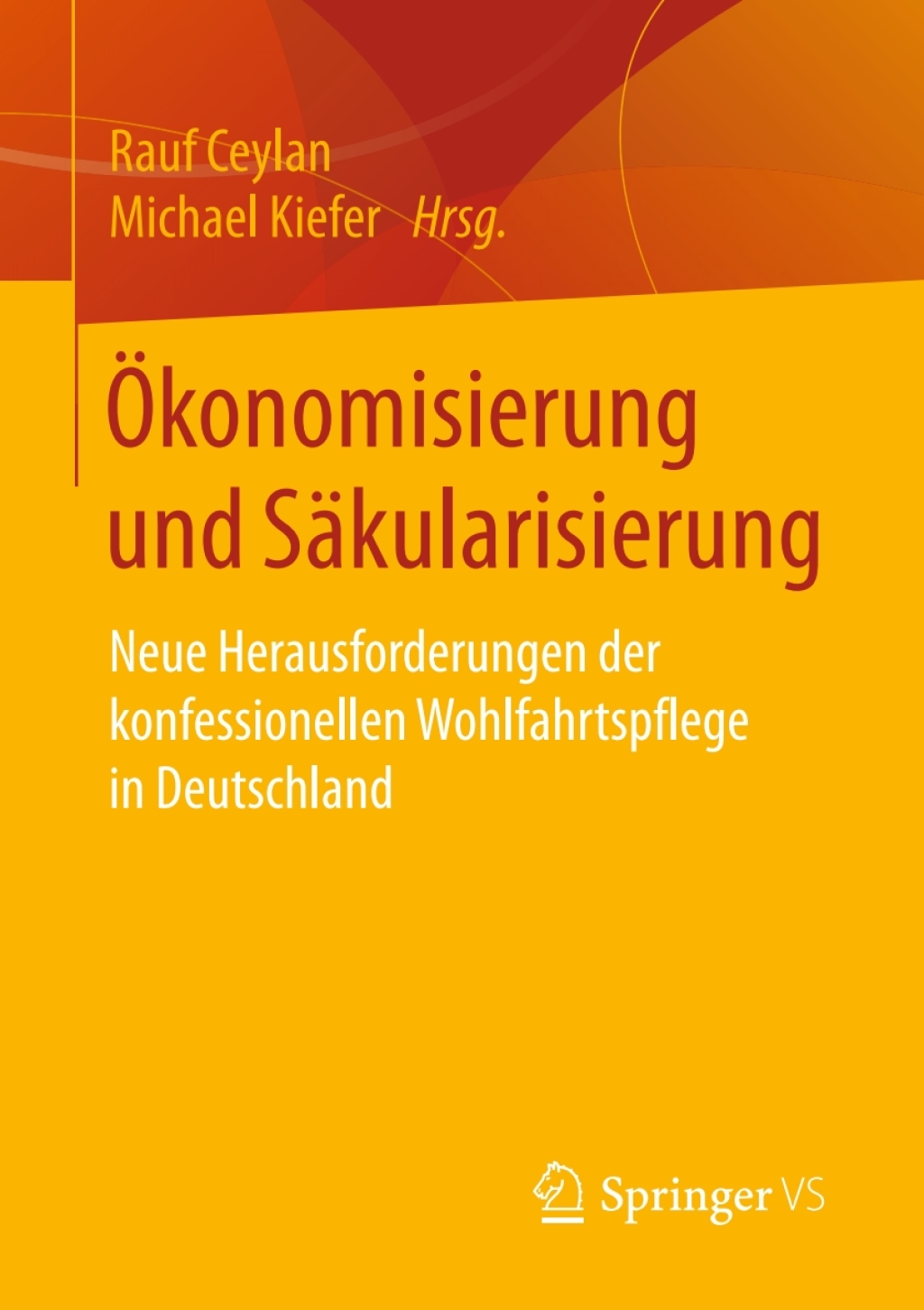 Ökonomisierung und Säkularisierung Neue Herausforderungen der konfessionellen Wohlfahrtspflege in Deutschland