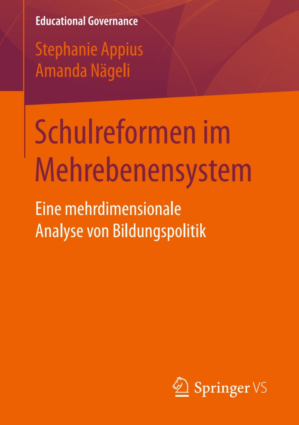 Schulreformen im Mehrebenensystem Eine mehrdimensionale Analyse von Bildungspolitik