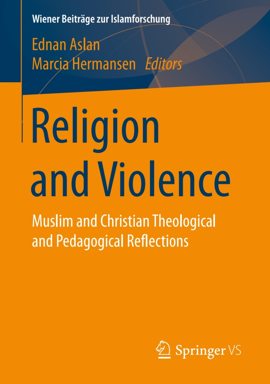 Religion and Violence Muslim and Christian Theological and Pedagogical Reflections