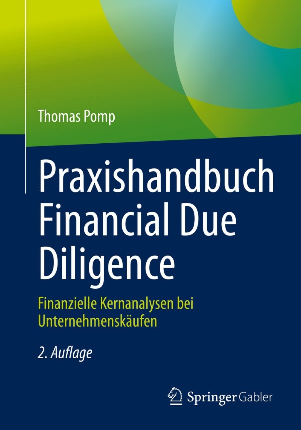 Praxishandbuch Financial Due Diligence Finanzielle Kernanalysen bei Unternehmenskäufen 2nd Edition