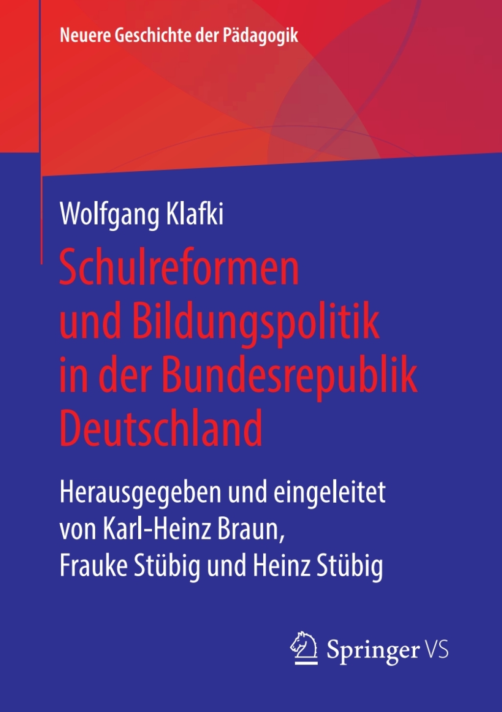 Schulreformen und Bildungspolitik in der Bundesrepublik Deutschland Herausgegeben und eingeleitet von Karl-Heinz Braun, Frauke Stübig und Heinz Stübig