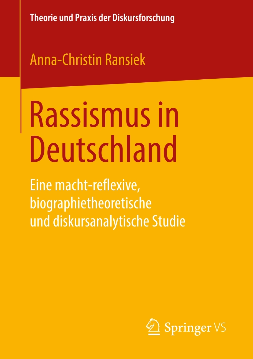 Rassismus in Deutschland Eine macht-reflexive, biographietheoretische und diskursanalytische Studie