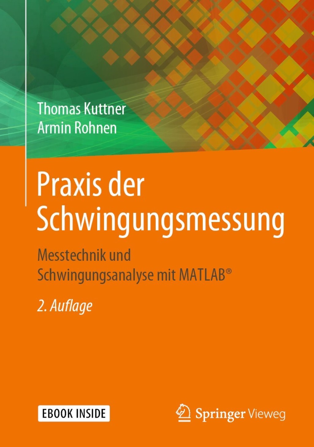 Praxis der Schwingungsmessung Messtechnik und Schwingungsanalyse mit MATLAB® 2nd Edition