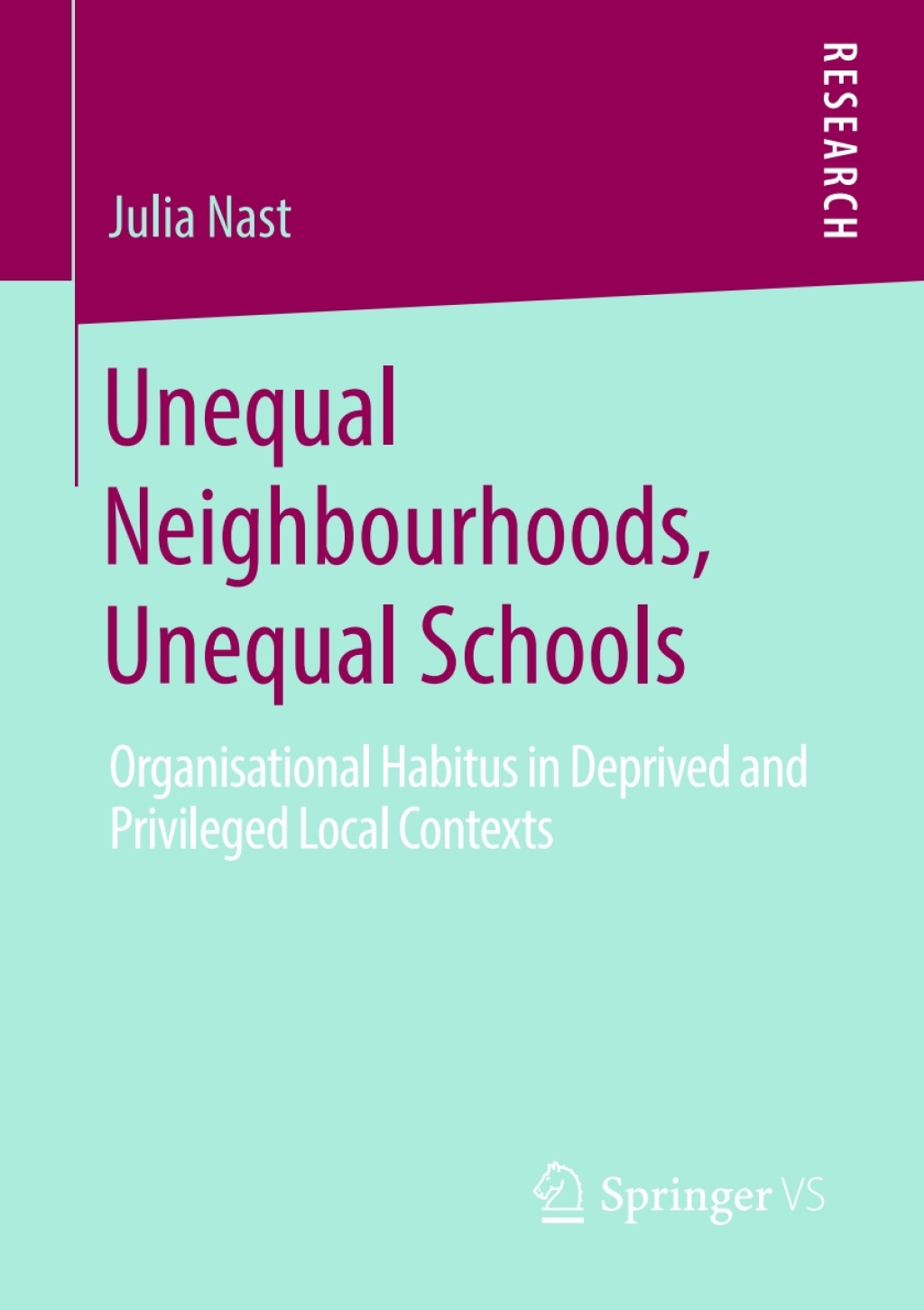 Unequal Neighbourhoods, Unequal Schools Organisational Habitus in Deprived and Privileged Local Contexts