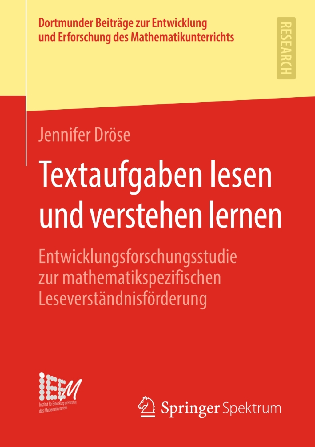 Textaufgaben lesen und verstehen lernen Entwicklungsforschungsstudie zur mathematikspezifischen Leseverständnisförderung