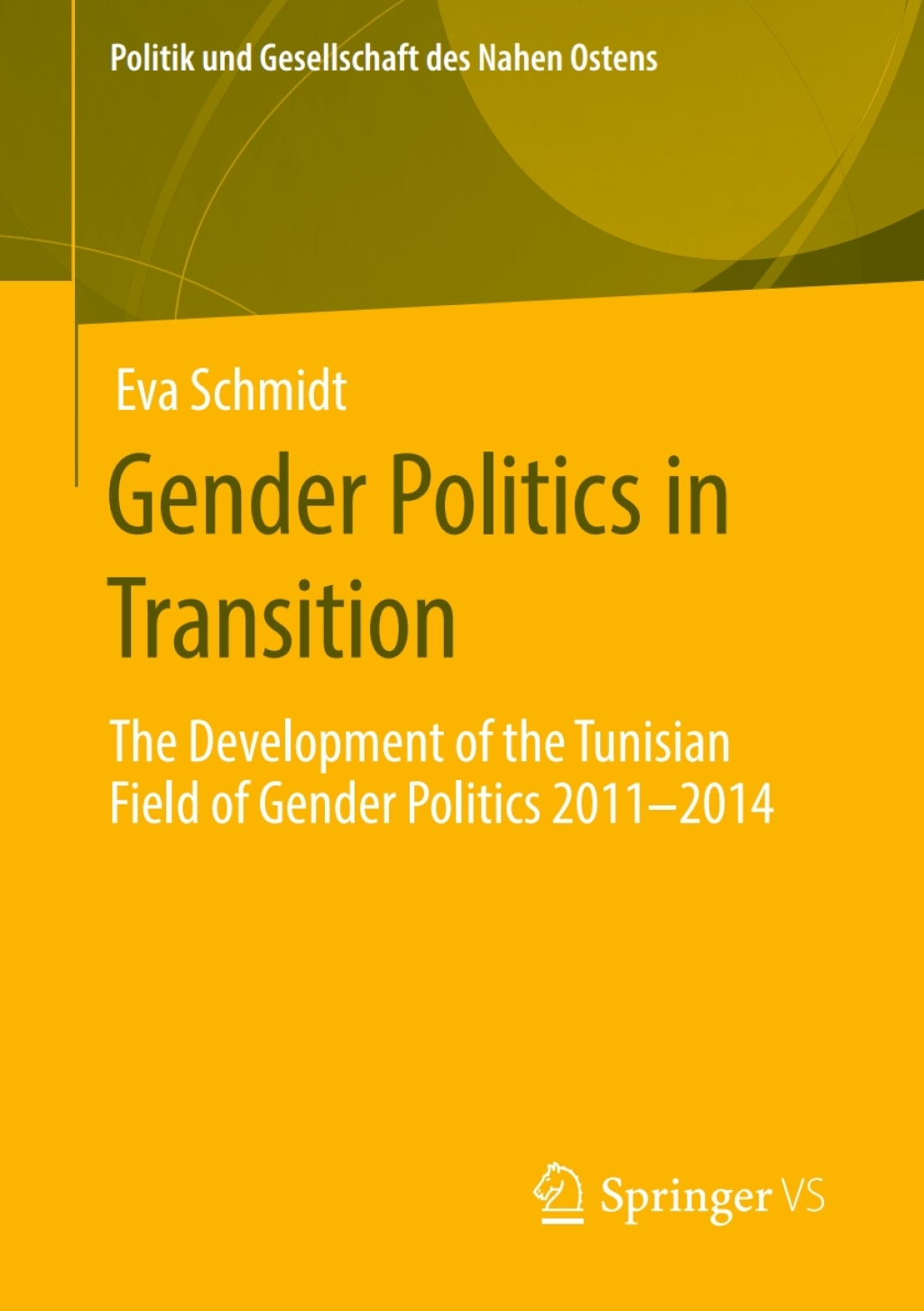 Gender Politics in Transition The Development of the Tunisian Field of Gender Politics 2011 -2014