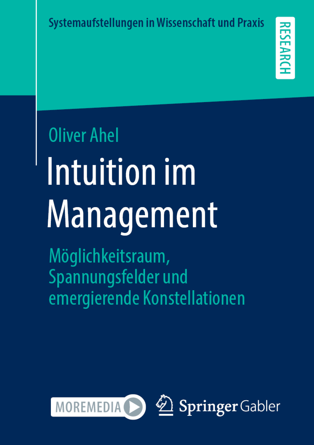 Intuition im Management Möglichkeitsraum, Spannungsfelder und emergierende Konstellationen