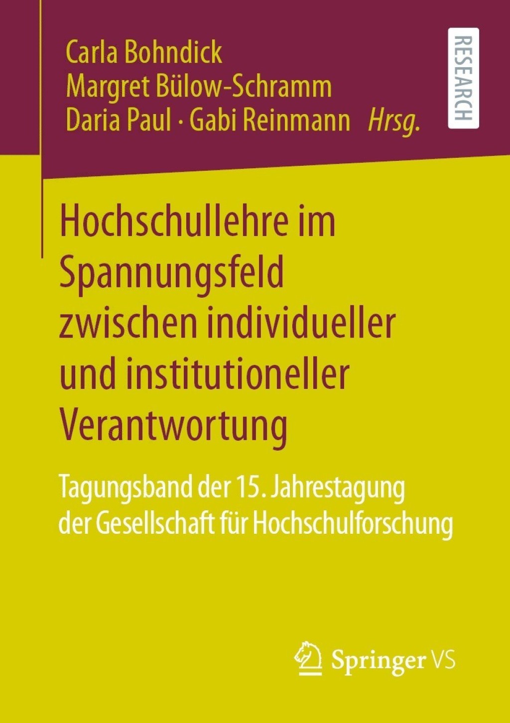 Hochschullehre im Spannungsfeld zwischen individueller und institutioneller Verantwortung Tagungsband der 15. Jahrestagung der Gesellschaft für Hochschulforschung