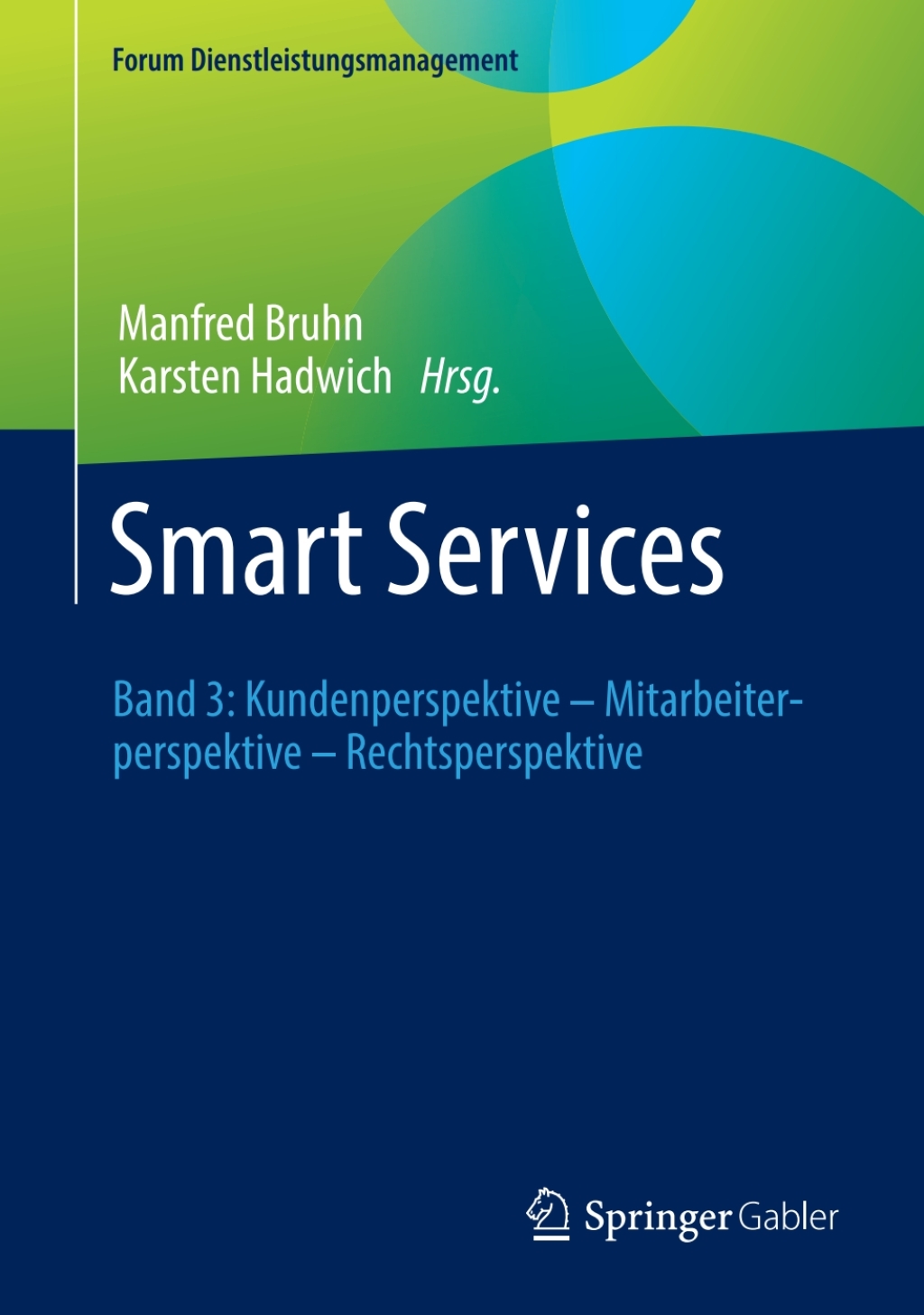 Smart Services Band 3: Kundenperspektive – Mitarbeiterperspektive – Rechtsperspektive