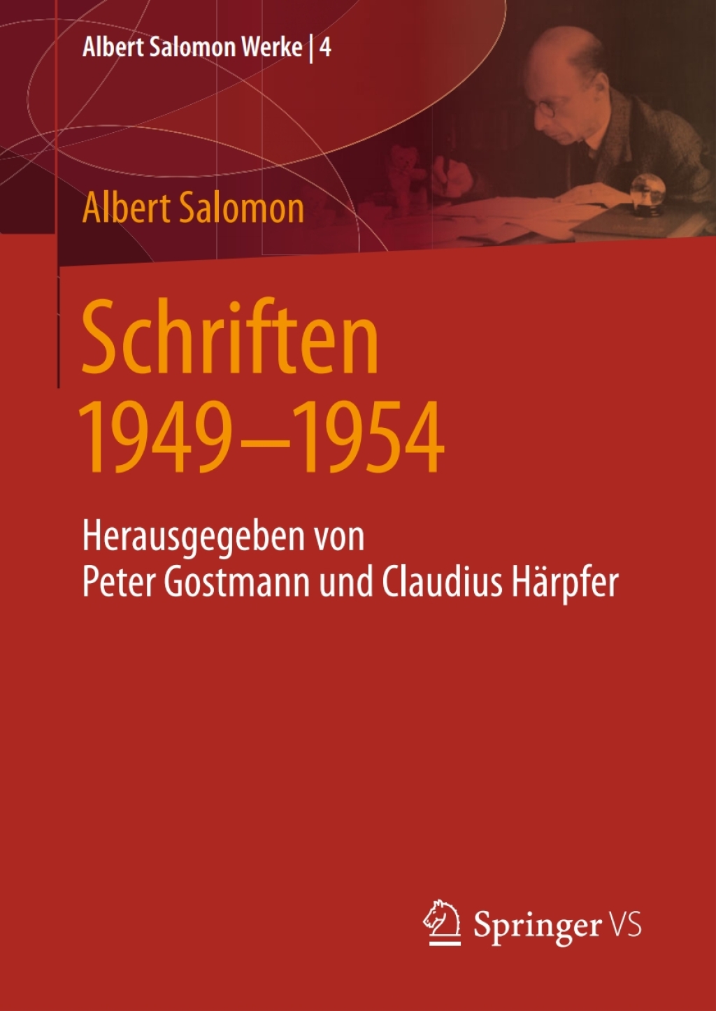 Schriften 1949 - 1954 Herausgegeben von Peter Gostmann und Claudius Härpfer