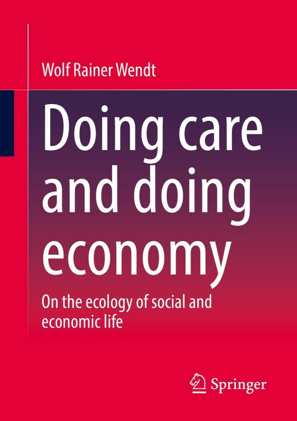 Doing care and doing economy On the ecology of social and economic life
