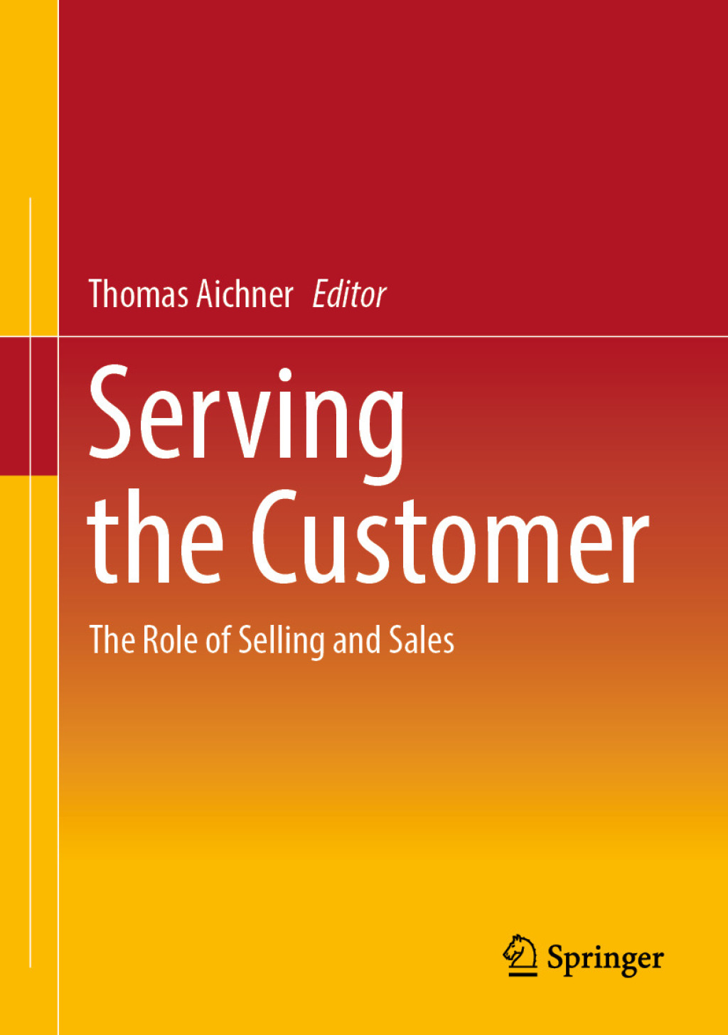Serving the Customer The Role of Selling and Sales
