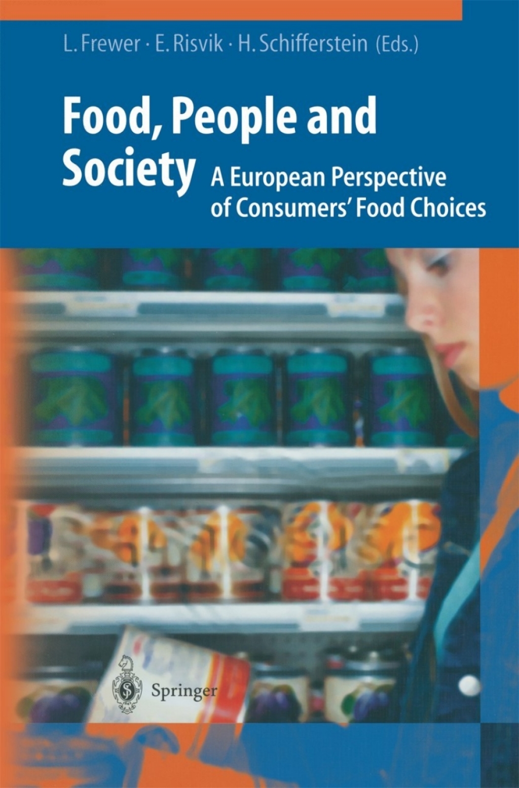 Food, People and Society A European Perspective of Consumers' Food Choices 1st Edition