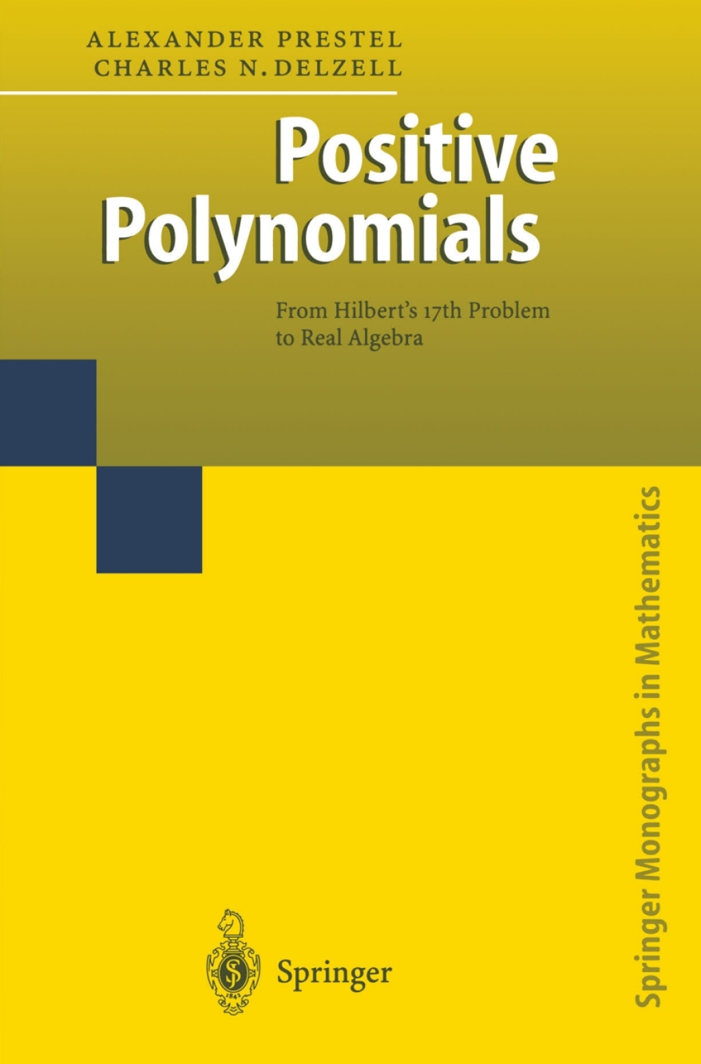 Positive Polynomials From Hilbert’s 17th Problem to Real Algebra