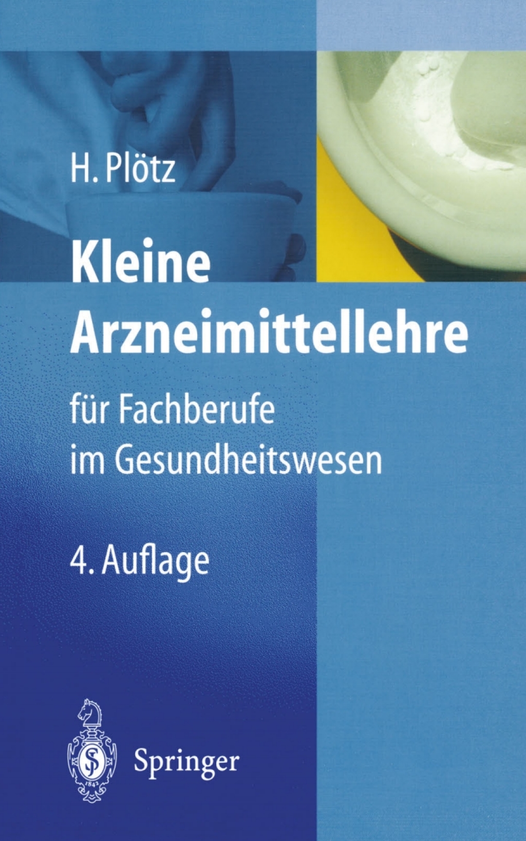 Kleine Arzneimittellehre für Fachberufe im Gesundheitswesen 4th Edition