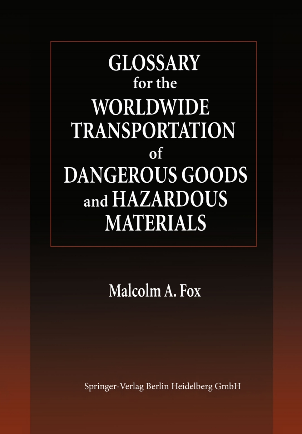 Glossary for the Worldwide Transportation of Dangerous Goods and Hazardous Materials