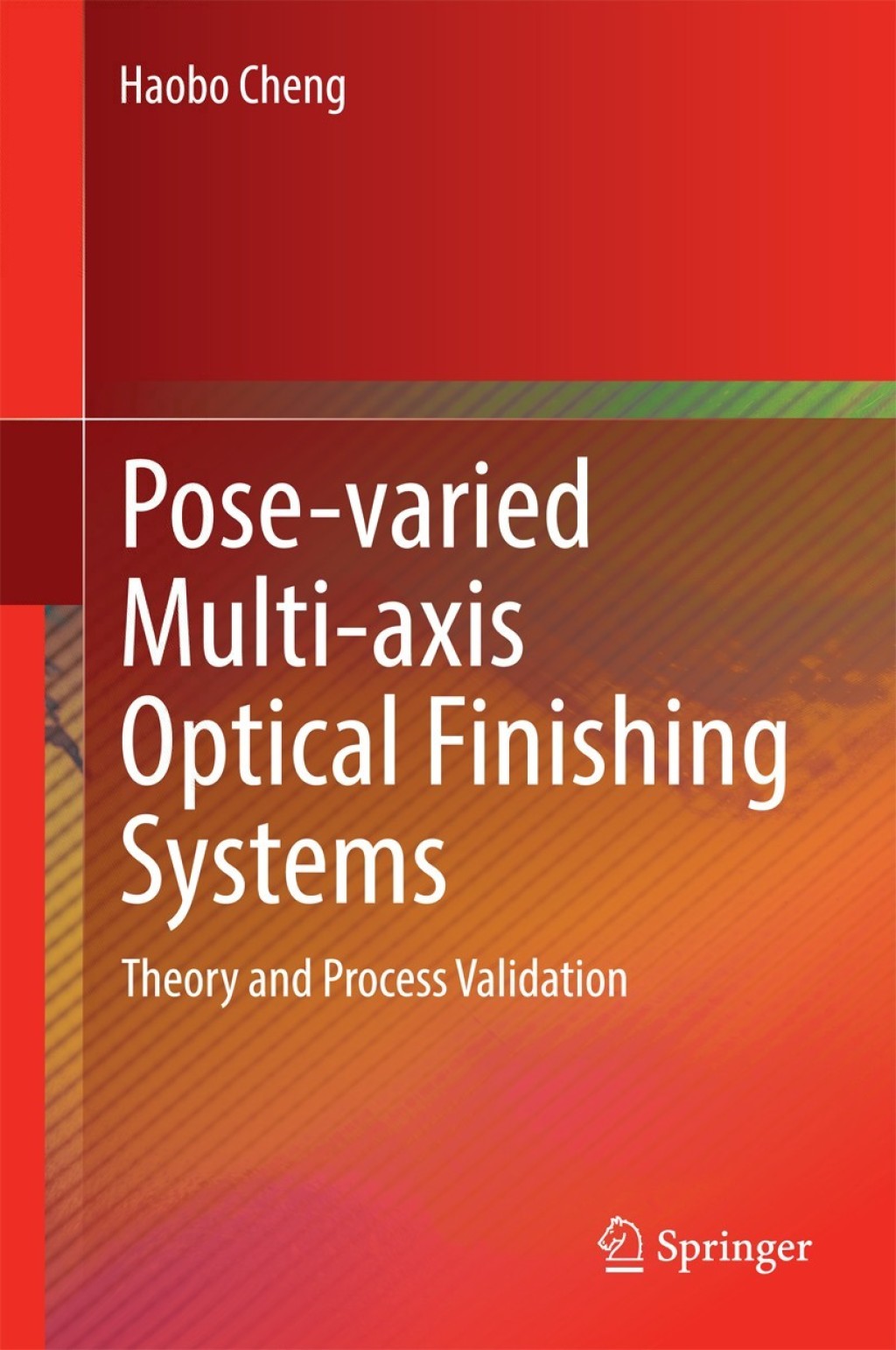 Pose-varied Multi-axis Optical Finishing Systems Theory and Process Validation