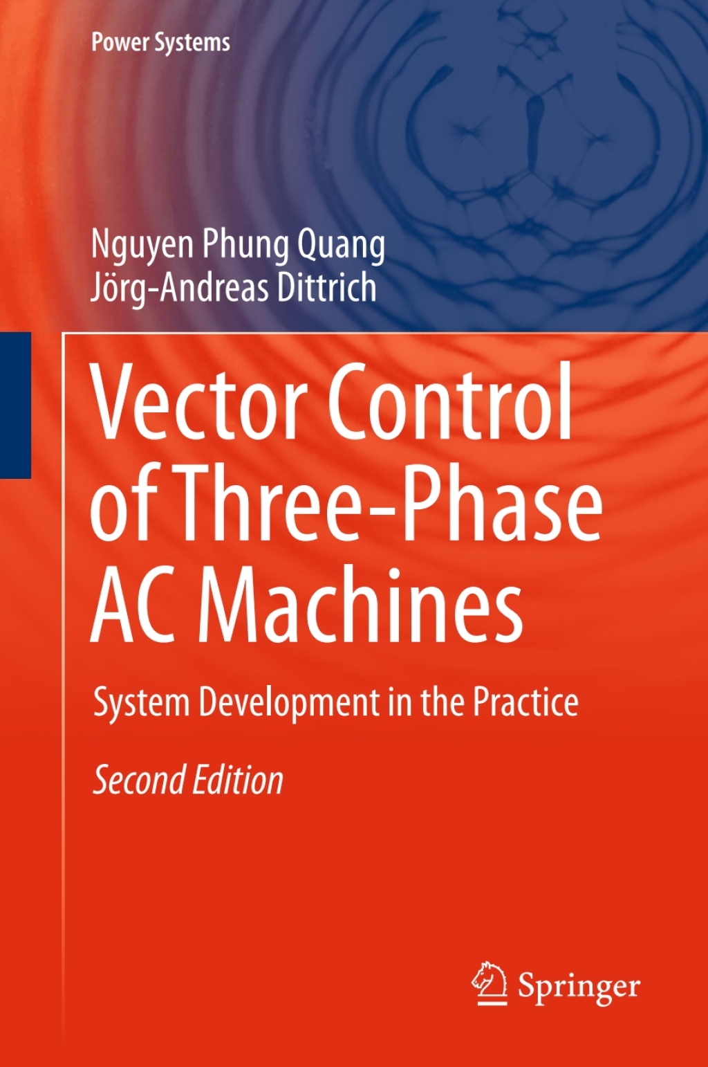 Vector Control of Three-Phase AC Machines System Development in the Practice 2nd Edition