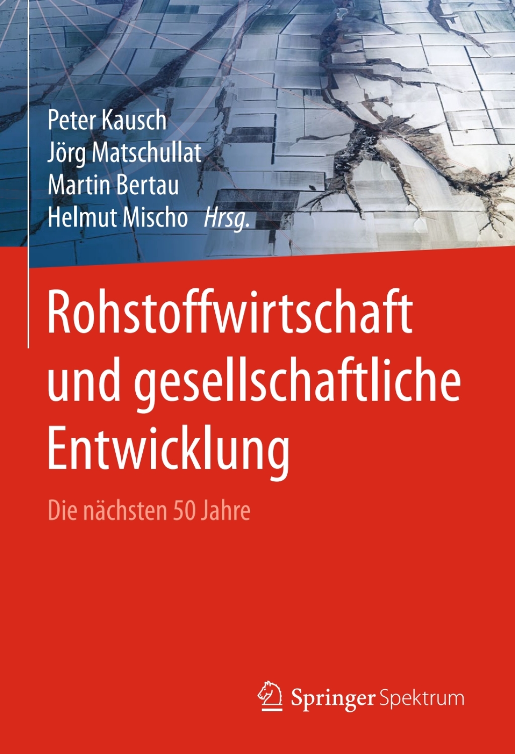 Rohstoffwirtschaft und gesellschaftliche Entwicklung Die nächsten 50 Jahre
