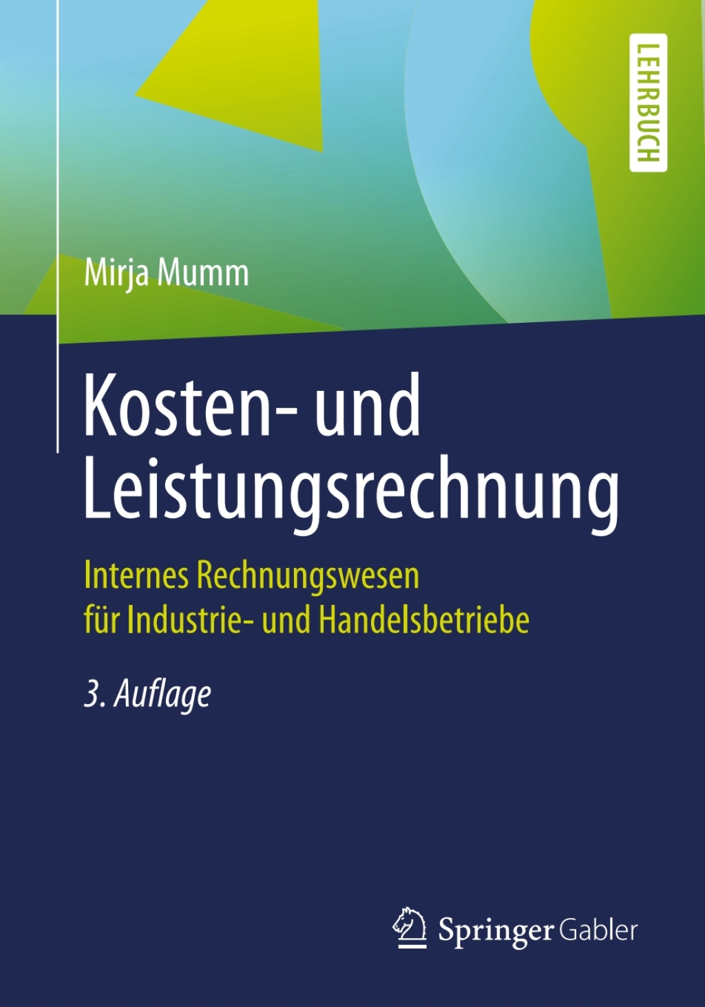 Kosten- und Leistungsrechnung Internes Rechnungswesen für Industrie- und Handelsbetriebe 3rd Edition