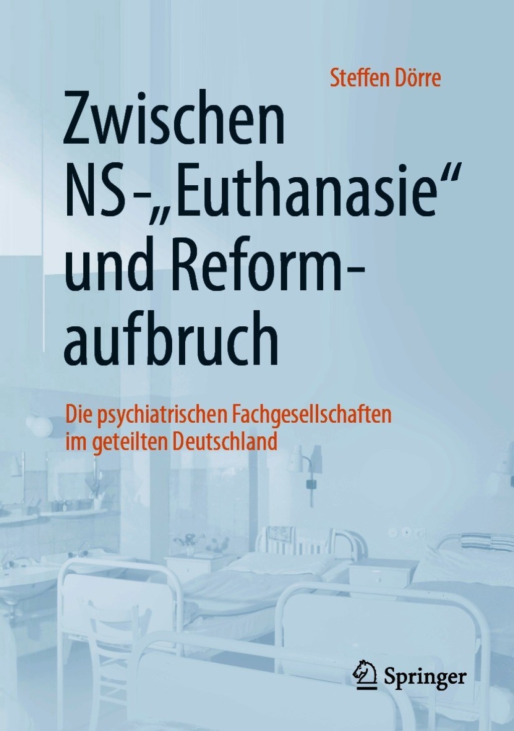 Zwischen NS-"Euthanasie" und Reformaufbruch Die psychiatrischen Fachgesellschaften im geteilten Deutschland