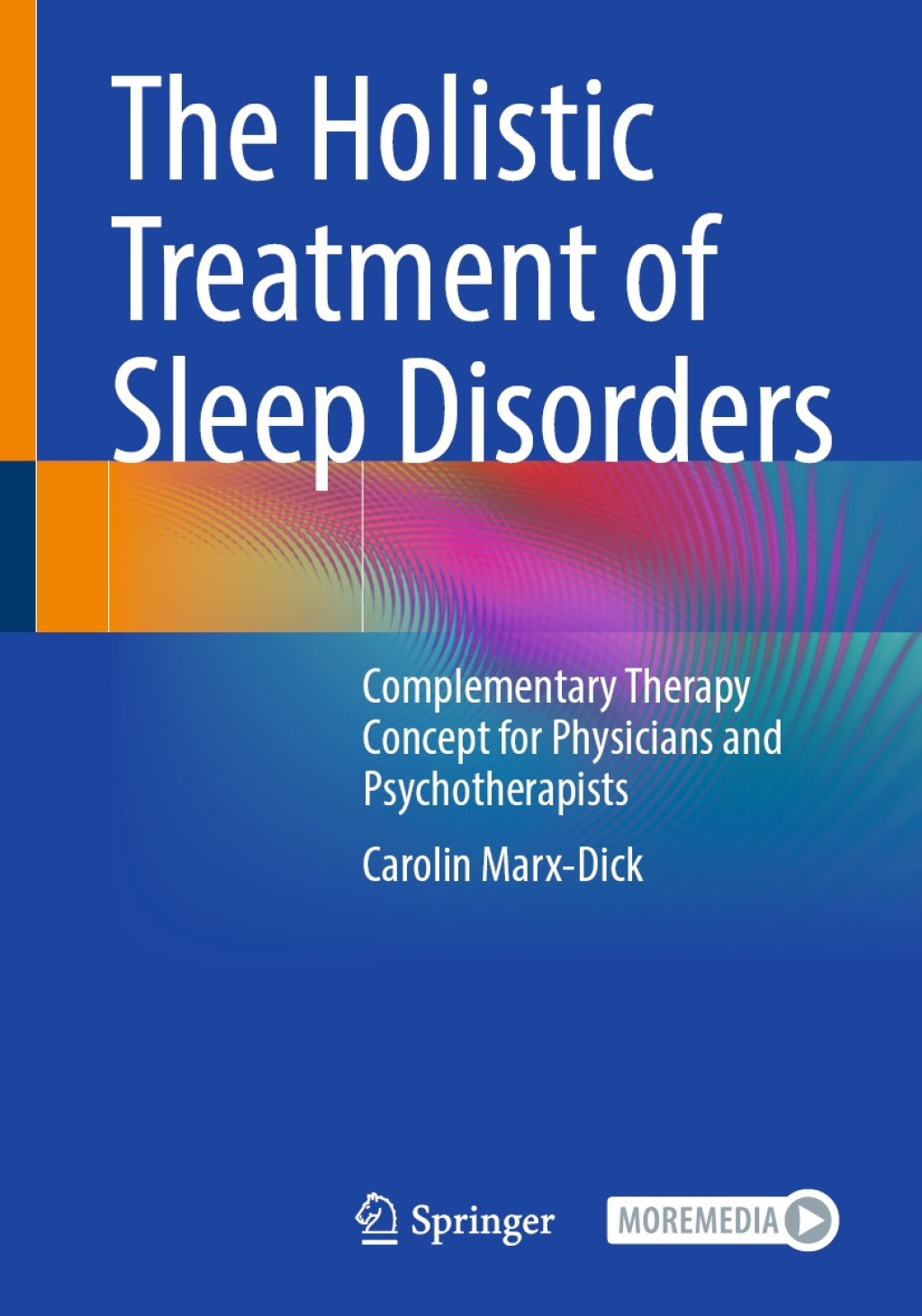 The Holistic Treatment of Sleep Disorders Complementary Therapy Concept for Physicians and Psychotherapists