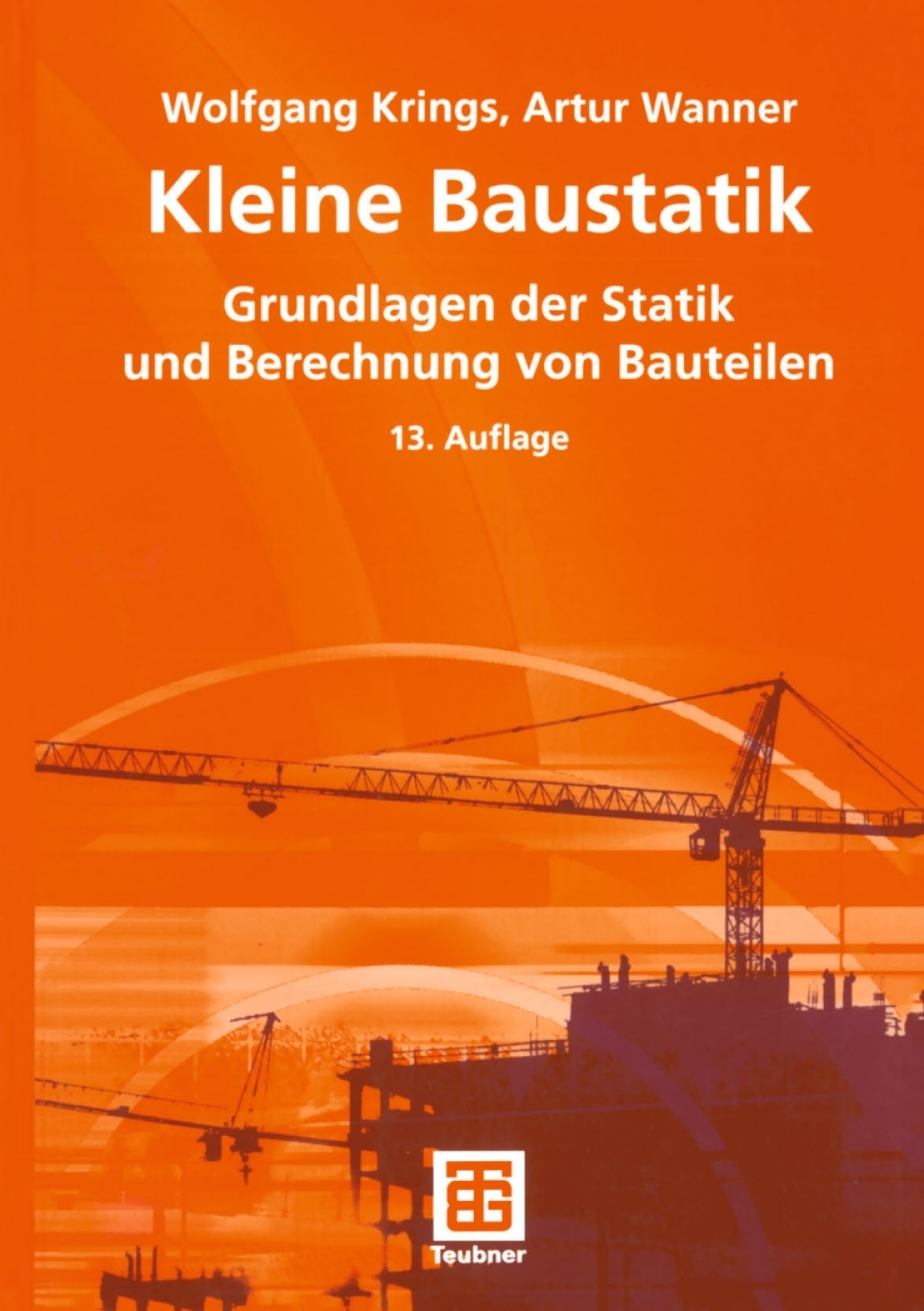 Kleine Baustatik Grundlagen der Statik und Berechnung der Bauteile 13th Edition