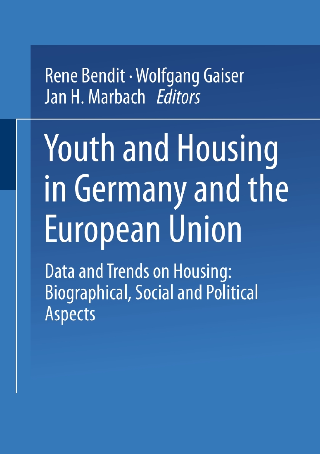 Youth and Housing in Germany and the European Union Data and Trands on Housing: Biographical, Social and Political Aspect 1st Edition
