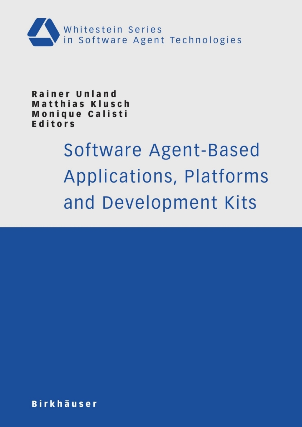 Software Agent-Based Applications, Platforms and Development Kits 1st Edition