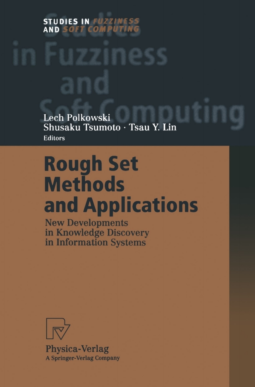 Rough Set Methods and Applications New Developments in Knowledge Discovery in Information Systems 1st Edition