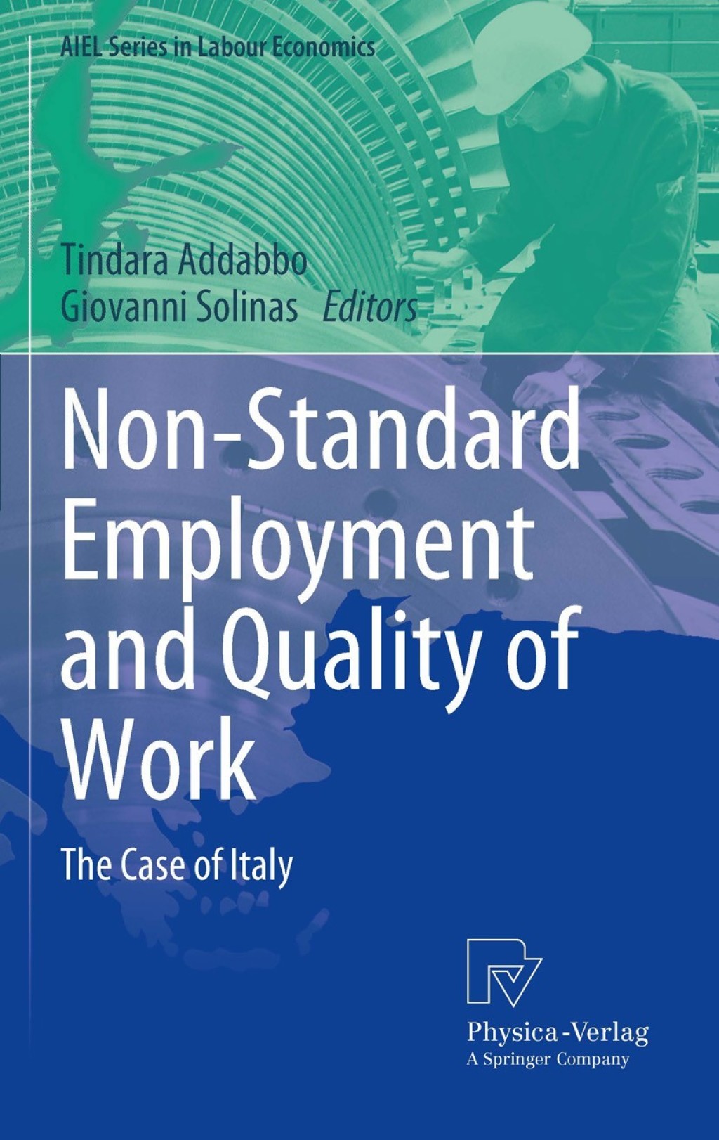 Non-Standard Employment and Quality of Work The Case of Italy 1st Edition