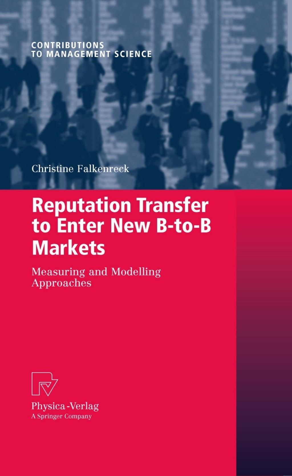 Reputation Transfer to Enter New B-to-B Markets Measuring and Modelling Approaches