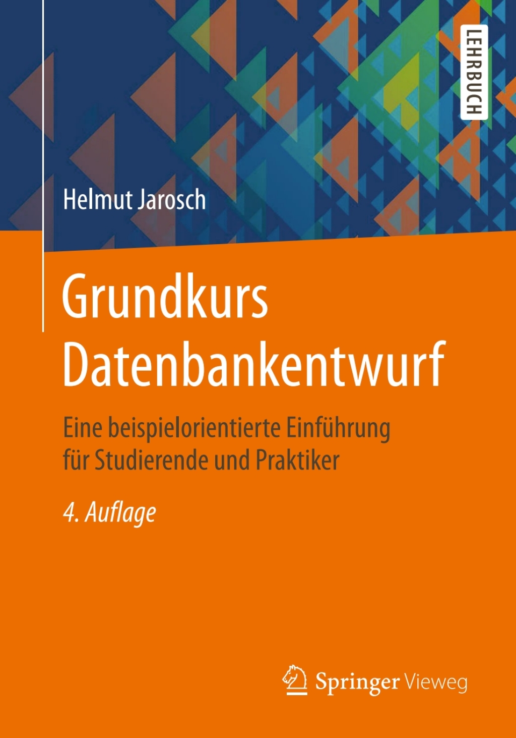 Grundkurs Datenbankentwurf Eine beispielorientierte Einführung für Studierende und Praktiker 4th Edition
