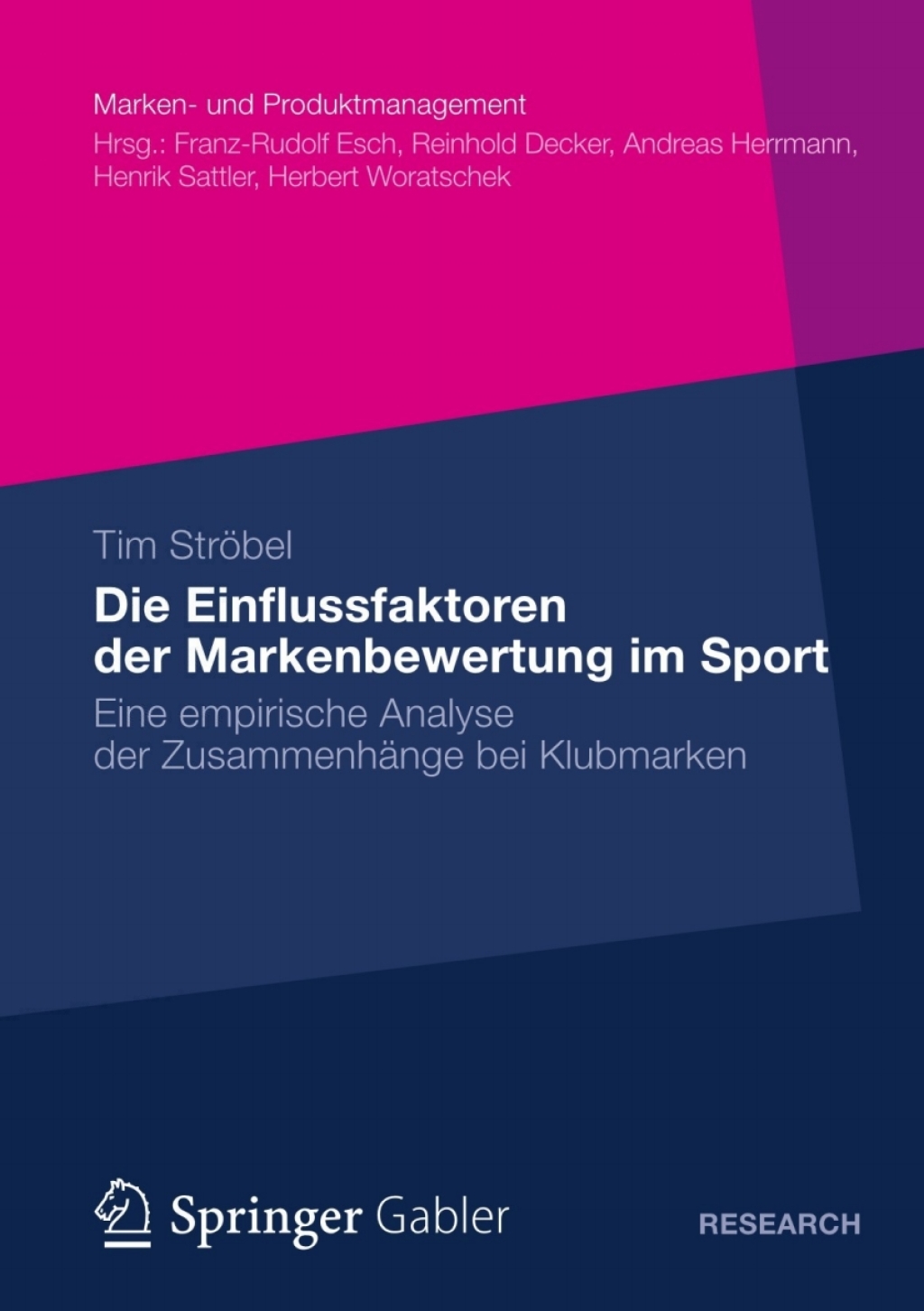 Die Einflussfaktoren der Markenbewertung im Sport Eine empirische Analyse der Zusammenhänge bei Klubmarken
