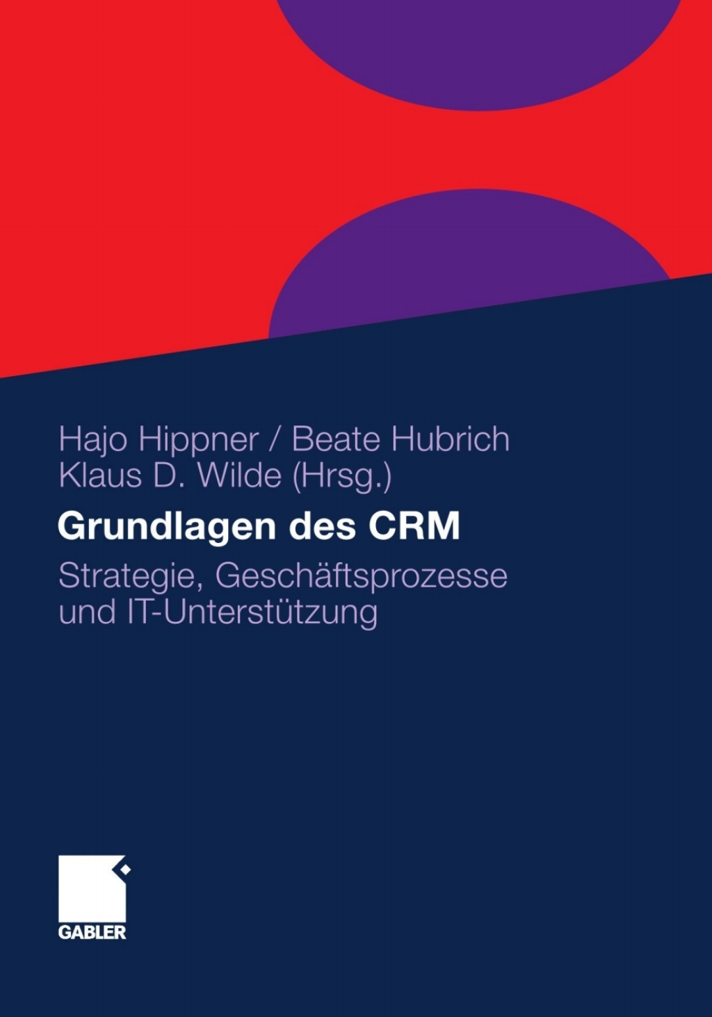 Grundlagen des CRM Strategie, Geschäftsprozesse und IT-Unterstützung 3rd Edition