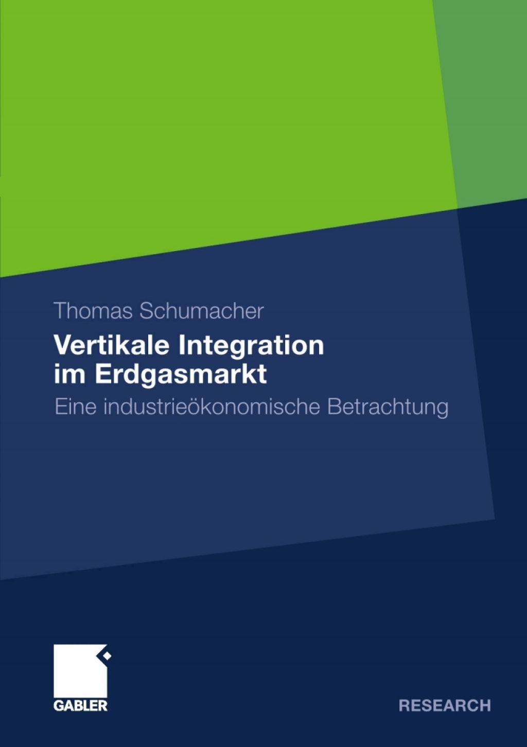 Vertikale Integration im Erdgasmarkt Eine industrieökonomische Betrachtung