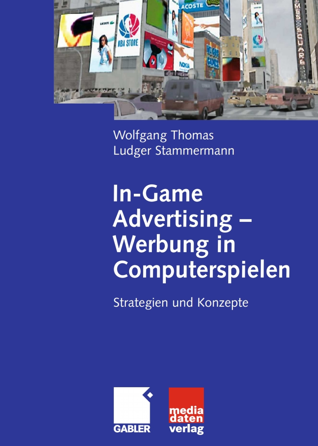 In-Game Advertising - Werbung in Computerspielen Strategien und Konzepte