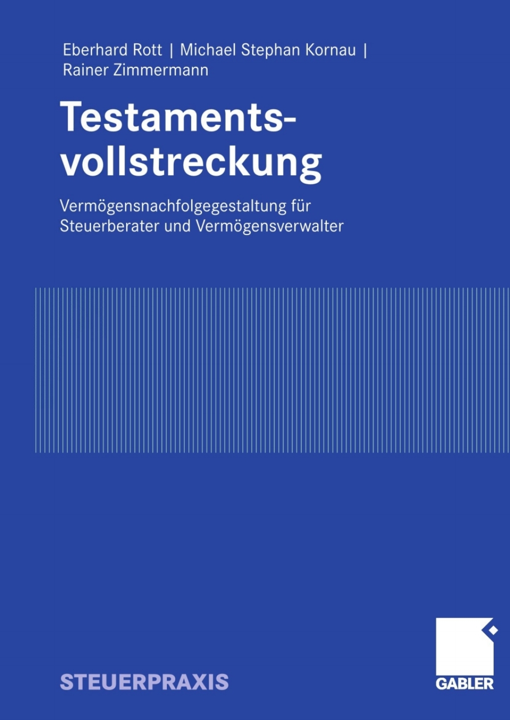 Testamentsvollstreckung Vermögensnachfolgegestaltung für Steuerberater und Vermögensverwalter