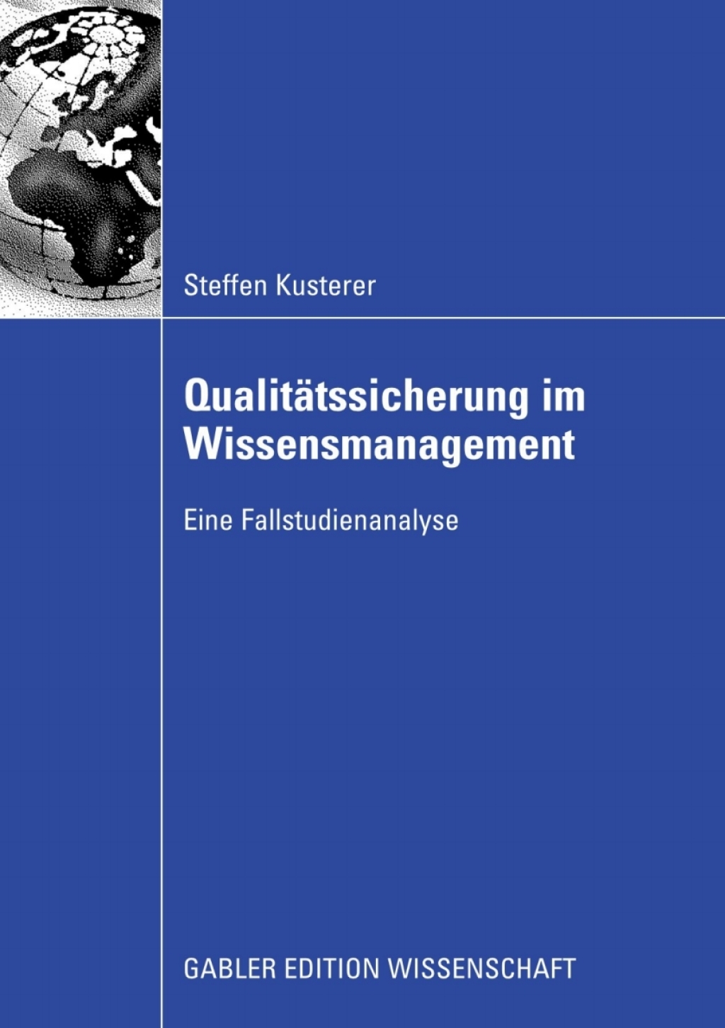 Qualitätssicherung im Wissensmanagement Eine Fallstudienanalyse